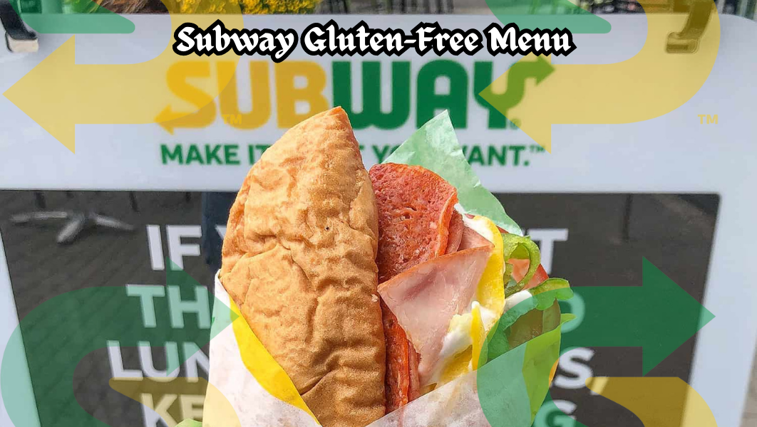 Subway Gluten Free Menu Updated 2023