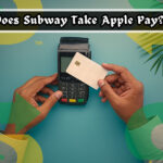 This article will guide you whether subway offer apples pay or not