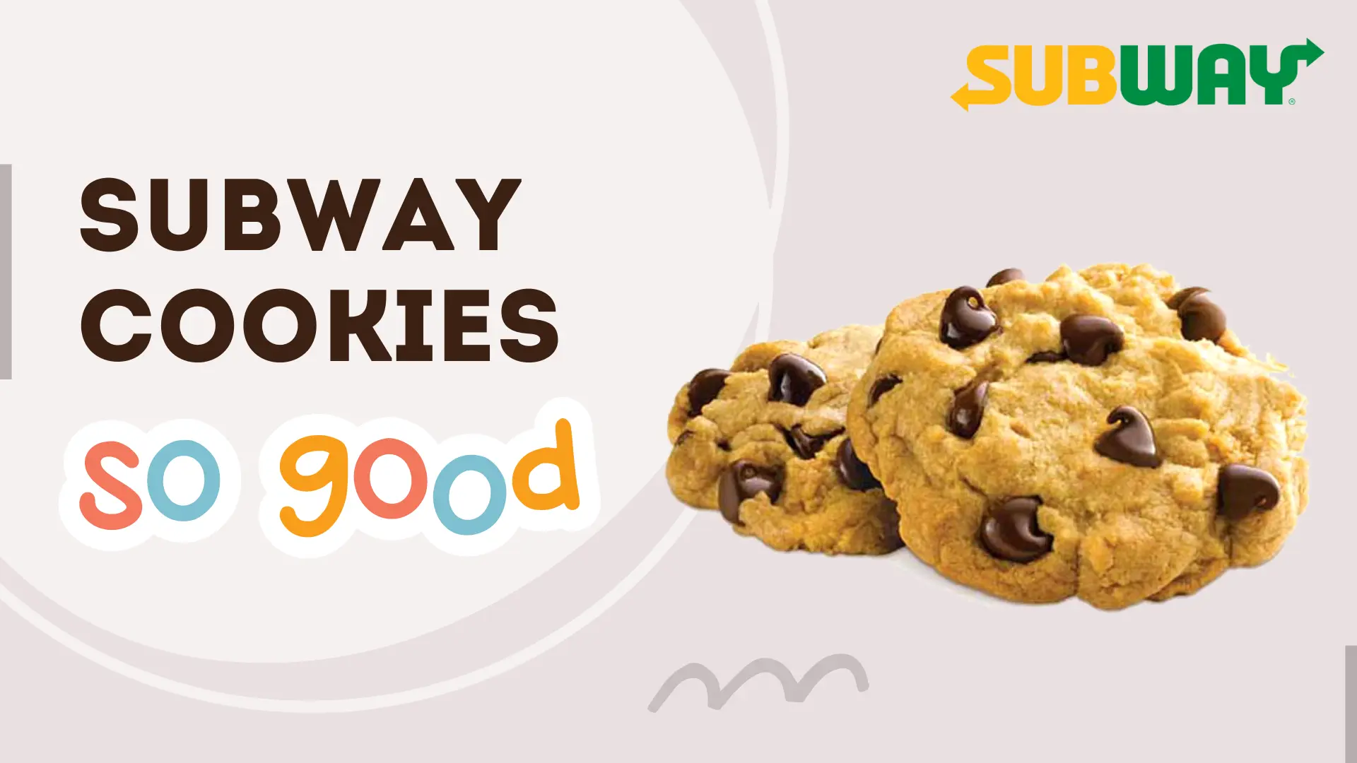 Wht are Subway Cookies so good